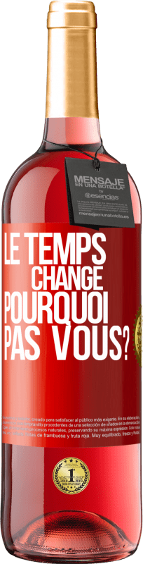 «Le temps change. Pourquoi pas vous?» Édition ROSÉ