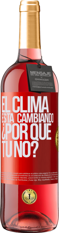 29,95 € | Vino Rosado Edición ROSÉ El clima está cambiando ¿Por qué tú no? Etiqueta Roja. Etiqueta personalizable Vino joven Cosecha 2024 Tempranillo