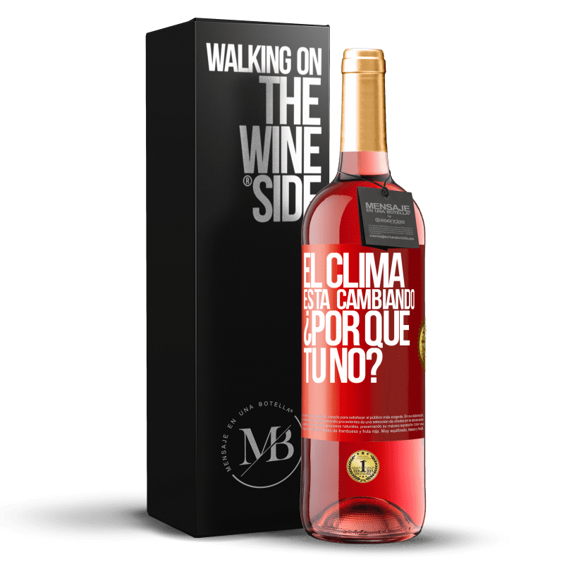 29,95 € Envío gratis | Vino Rosado Edición ROSÉ El clima está cambiando ¿Por qué tú no? Etiqueta Roja. Etiqueta personalizable Vino joven Cosecha 2024 Tempranillo