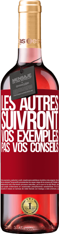 29,95 € | Vin rosé Édition ROSÉ Les autres suivront vos exemples, pas vos conseils Étiquette Rouge. Étiquette personnalisable Vin jeune Récolte 2024 Tempranillo