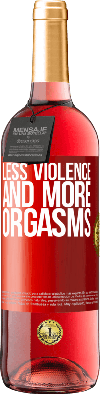 29,95 € Free Shipping | Rosé Wine ROSÉ Edition Less violence and more orgasms Red Label. Customizable label Young wine Harvest 2024 Tempranillo