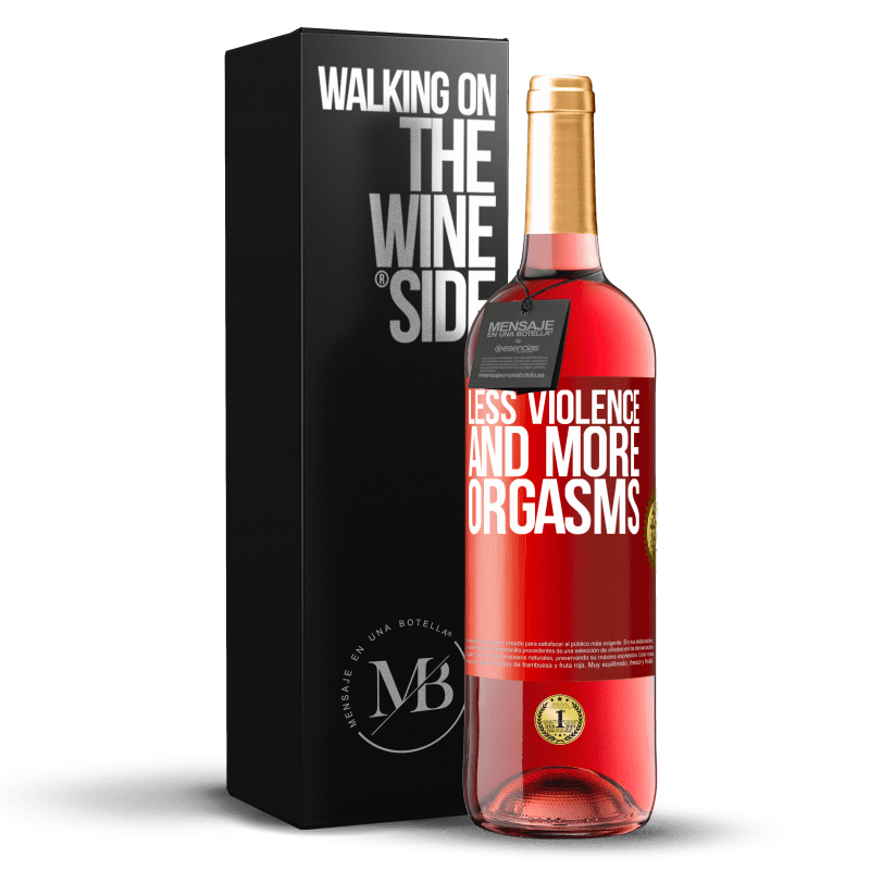 29,95 € Free Shipping | Rosé Wine ROSÉ Edition Less violence and more orgasms Red Label. Customizable label Young wine Harvest 2021 Tempranillo