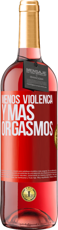 29,95 € Envío gratis | Vino Rosado Edición ROSÉ Menos violencia y más orgasmos Etiqueta Roja. Etiqueta personalizable Vino joven Cosecha 2022 Tempranillo