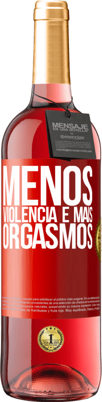 29,95 € | Vinho rosé Edição ROSÉ Menos violência e mais orgasmos Etiqueta Vermelha. Etiqueta personalizável Vinho jovem Colheita 2024 Tempranillo