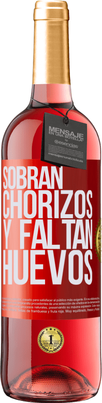 29,95 € | Vino Rosado Edición ROSÉ Sobran chorizos y faltan huevos Etiqueta Roja. Etiqueta personalizable Vino joven Cosecha 2024 Tempranillo