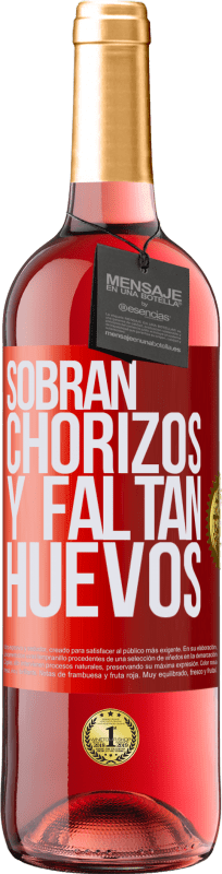 29,95 € Envío gratis | Vino Rosado Edición ROSÉ Sobran chorizos y faltan huevos Etiqueta Roja. Etiqueta personalizable Vino joven Cosecha 2025 Tempranillo