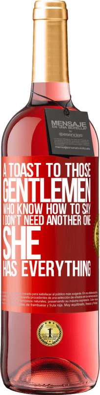 29,95 € | ロゼワイン ROSÉエディション 「私はもう一人は必要ない、彼女はすべてを持っている」と言う方法を知っているそれらの紳士への乾杯 赤いタグ. カスタマイズ可能なラベル 若いワイン 収穫 2025 Tempranillo