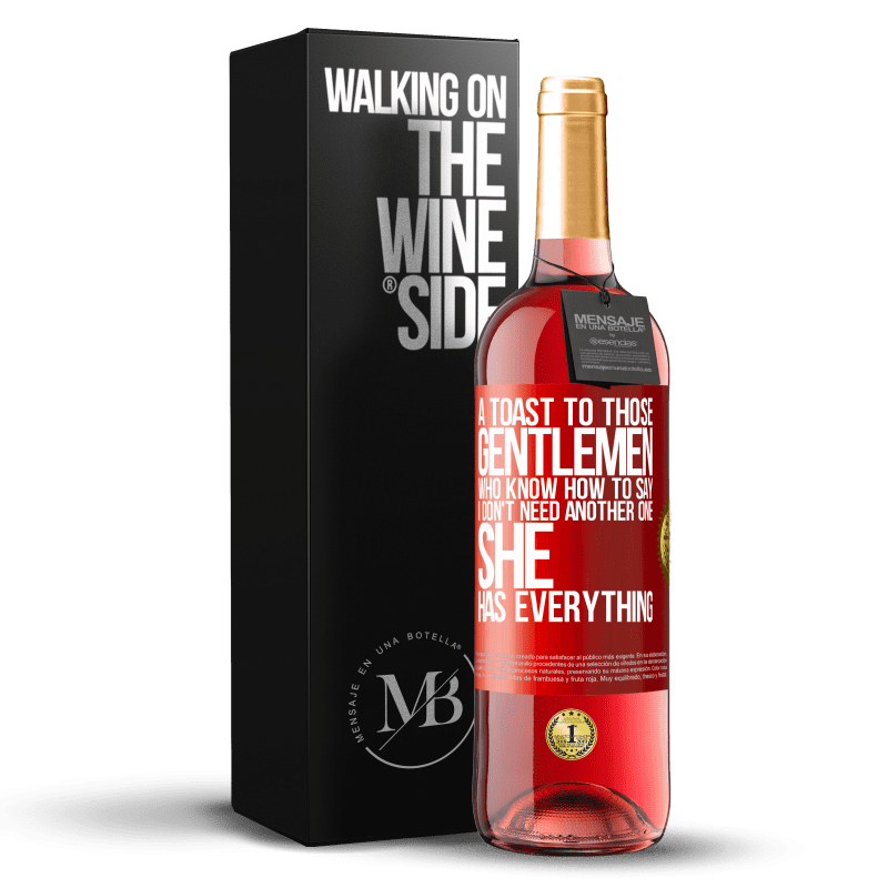 29,95 € Free Shipping | Rosé Wine ROSÉ Edition A toast to those gentlemen who know how to say I don't need another one, she has everything Red Label. Customizable label Young wine Harvest 2024 Tempranillo