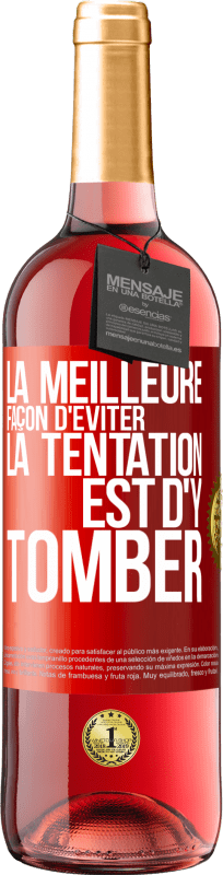 29,95 € | Vin rosé Édition ROSÉ La meilleure façon d'éviter la tentation est d'y tomber Étiquette Rouge. Étiquette personnalisable Vin jeune Récolte 2024 Tempranillo