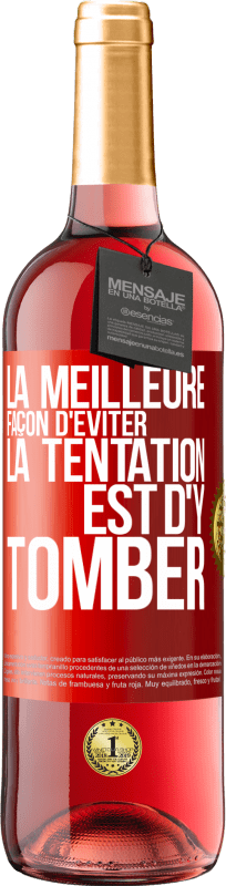 29,95 € | Vin rosé Édition ROSÉ La meilleure façon d'éviter la tentation est d'y tomber Étiquette Rouge. Étiquette personnalisable Vin jeune Récolte 2025 Tempranillo