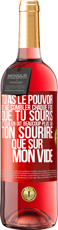 29,95 € | Vin rosé Édition ROSÉ Tu as le pouvoir de me combler chaque fois que tu souris et cela en dit beaucoup plus sur ton sourire que sur mon vide Étiquette Rouge. Étiquette personnalisable Vin jeune Récolte 2024 Tempranillo