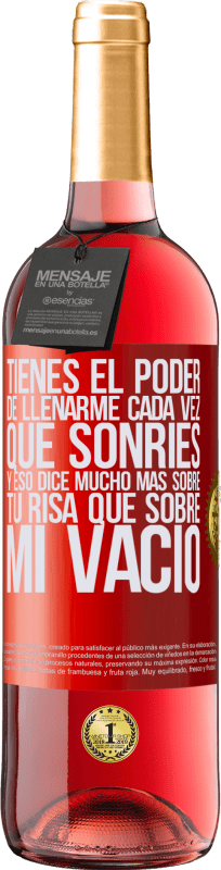 29,95 € | Vino Rosado Edición ROSÉ Tienes el poder de llenarme cada vez que sonríes, y eso dice mucho más sobre tu risa que sobre mi vacío Etiqueta Roja. Etiqueta personalizable Vino joven Cosecha 2024 Tempranillo