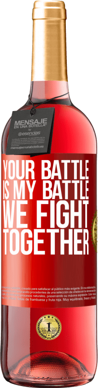 29,95 € | Rosé Wine ROSÉ Edition Your battle is my battle. We fight together Red Label. Customizable label Young wine Harvest 2024 Tempranillo