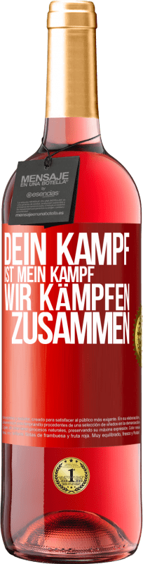 29,95 € | Roséwein ROSÉ Ausgabe Dein Kampf ist mein Kampf. Wir kämpfen zusammen Rote Markierung. Anpassbares Etikett Junger Wein Ernte 2024 Tempranillo