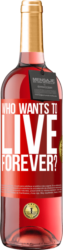 29,95 € | ロゼワイン ROSÉエディション 誰が永遠に生きたいですか？ 赤いタグ. カスタマイズ可能なラベル 若いワイン 収穫 2023 Tempranillo
