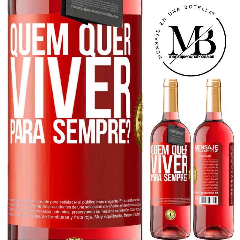 29,95 € Envio grátis | Vinho rosé Edição ROSÉ quem quer viver para sempre? Etiqueta Vermelha. Etiqueta personalizável Vinho jovem Colheita 2023 Tempranillo