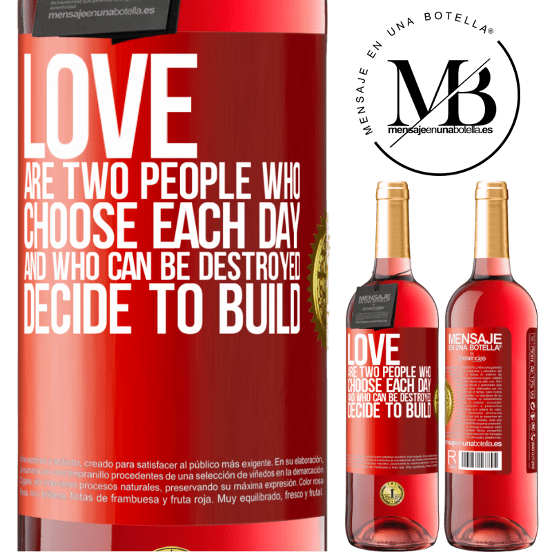 24,95 € Free Shipping | Rosé Wine ROSÉ Edition Love are two people who choose each day, and who can be destroyed, decide to build Red Label. Customizable label Young wine Harvest 2021 Tempranillo