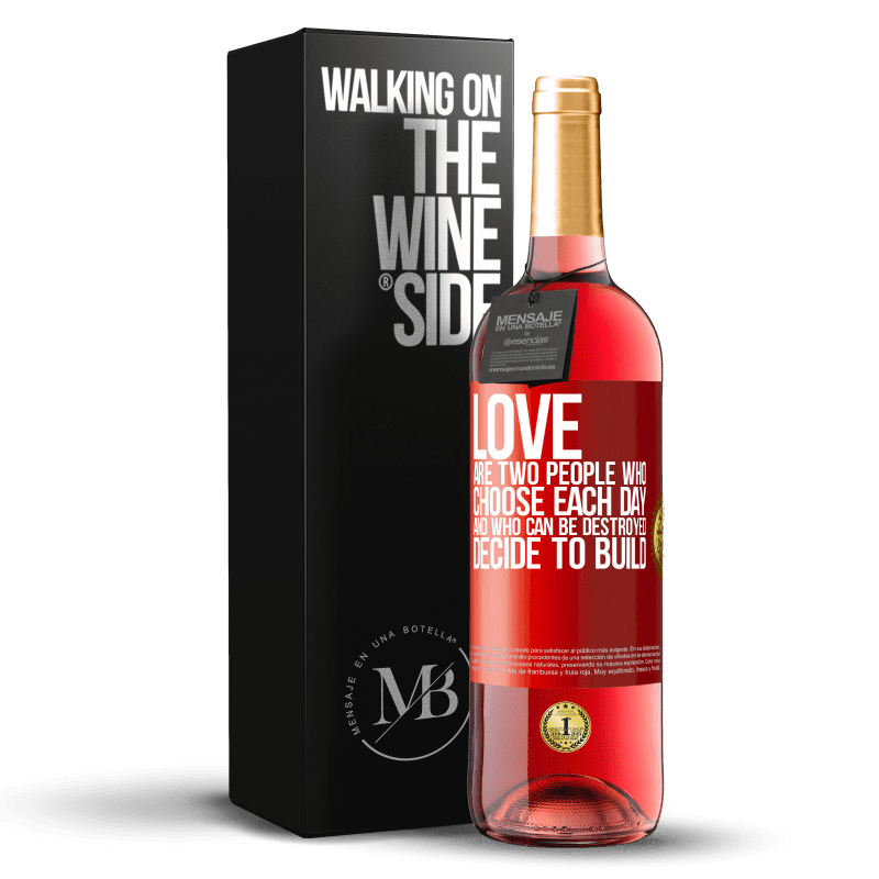 29,95 € Бесплатная доставка | Розовое вино Издание ROSÉ Любовь - это два человека, которые выбирают каждый день, и которые могут быть разрушены, решают построить Красная метка. Настраиваемая этикетка Молодое вино Урожай 2023 Tempranillo