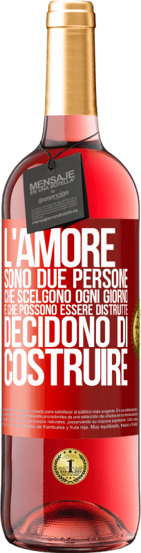 29,95 € Spedizione Gratuita | Vino rosato Edizione ROSÉ L'amore sono due persone che scelgono ogni giorno e che possono essere distrutte, decidono di costruire Etichetta Rossa. Etichetta personalizzabile Vino giovane Raccogliere 2025 Tempranillo