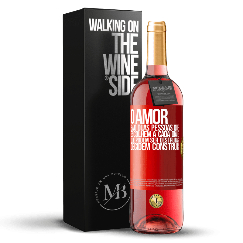 29,95 € Envio grátis | Vinho rosé Edição ROSÉ O amor são duas pessoas que escolhem a cada dia e que podem ser destruídas, decidem construir Etiqueta Vermelha. Etiqueta personalizável Vinho jovem Colheita 2025 Tempranillo