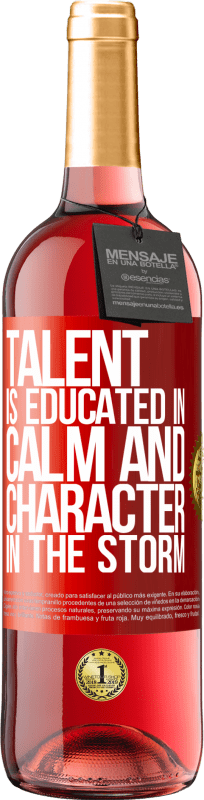 29,95 € | Rosé Wine ROSÉ Edition Talent is educated in calm and character in the storm Red Label. Customizable label Young wine Harvest 2023 Tempranillo