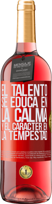 29,95 € | Vino Rosado Edición ROSÉ El talento se educa en la calma y el carácter en la tempestad Etiqueta Roja. Etiqueta personalizable Vino joven Cosecha 2023 Tempranillo