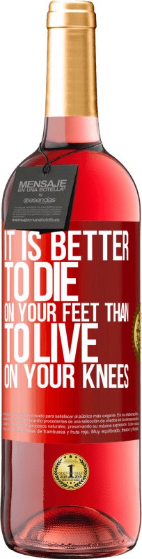 29,95 € | Rosé Wine ROSÉ Edition It is better to die on your feet than to live on your knees Red Label. Customizable label Young wine Harvest 2023 Tempranillo