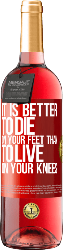 29,95 € Free Shipping | Rosé Wine ROSÉ Edition It is better to die on your feet than to live on your knees Red Label. Customizable label Young wine Harvest 2024 Tempranillo