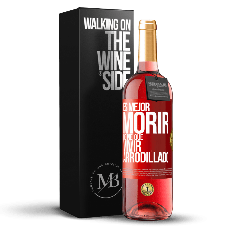 29,95 € Envío gratis | Vino Rosado Edición ROSÉ Es mejor morir de pie que vivir arrodillado Etiqueta Roja. Etiqueta personalizable Vino joven Cosecha 2024 Tempranillo