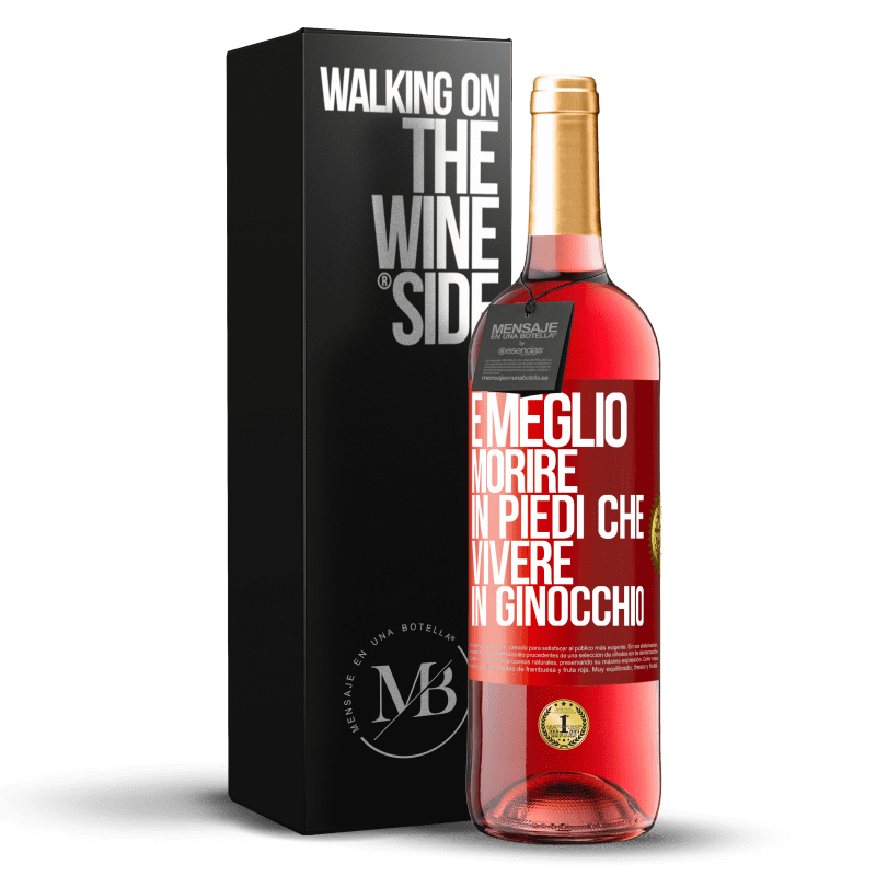 29,95 € Spedizione Gratuita | Vino rosato Edizione ROSÉ È meglio morire in piedi che vivere in ginocchio Etichetta Rossa. Etichetta personalizzabile Vino giovane Raccogliere 2024 Tempranillo