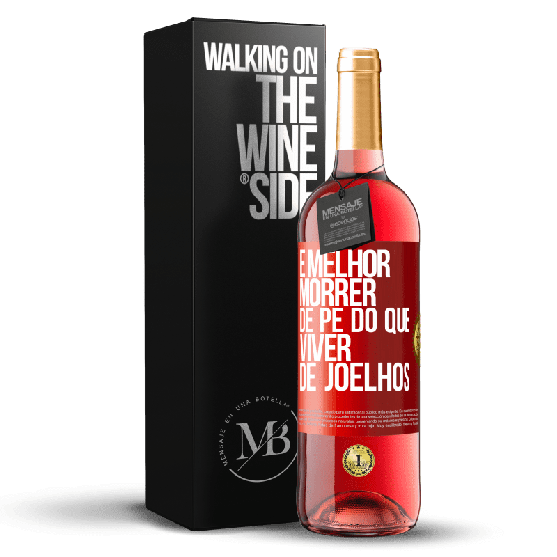 29,95 € Envio grátis | Vinho rosé Edição ROSÉ É melhor morrer de pé do que viver de joelhos Etiqueta Vermelha. Etiqueta personalizável Vinho jovem Colheita 2024 Tempranillo