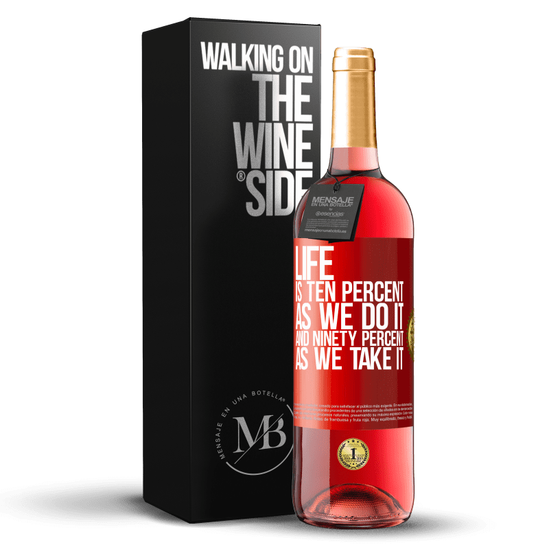 29,95 € Бесплатная доставка | Розовое вино Издание ROSÉ Жизнь - это десять процентов, как мы это делаем, и девяносто процентов, как мы это делаем Красная метка. Настраиваемая этикетка Молодое вино Урожай 2023 Tempranillo