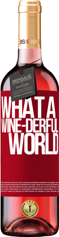 «What a wine-derful world» Édition ROSÉ