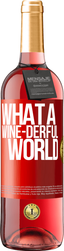 29,95 € Spedizione Gratuita | Vino rosato Edizione ROSÉ What a wine-derful world Etichetta Rossa. Etichetta personalizzabile Vino giovane Raccogliere 2023 Tempranillo