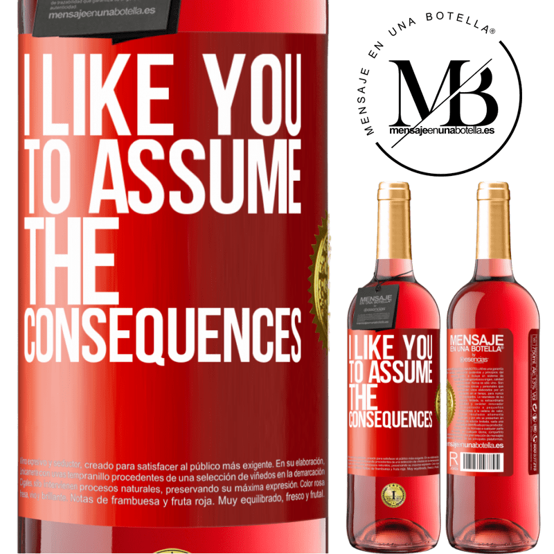 29,95 € Free Shipping | Rosé Wine ROSÉ Edition I like you to assume the consequences Red Label. Customizable label Young wine Harvest 2022 Tempranillo