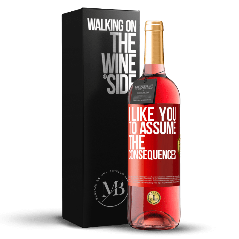 29,95 € Free Shipping | Rosé Wine ROSÉ Edition I like you to assume the consequences Red Label. Customizable label Young wine Harvest 2024 Tempranillo