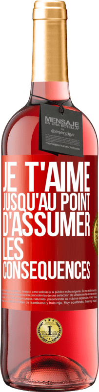 29,95 € | Vin rosé Édition ROSÉ Je t'aime jusqu'au point d'assumer les conséquences Étiquette Rouge. Étiquette personnalisable Vin jeune Récolte 2024 Tempranillo