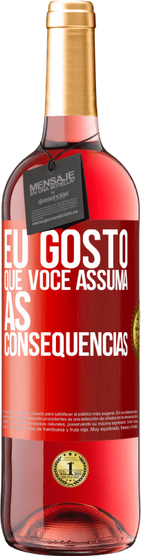 29,95 € | Vinho rosé Edição ROSÉ Eu gosto que você assuma as consequências Etiqueta Vermelha. Etiqueta personalizável Vinho jovem Colheita 2024 Tempranillo