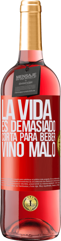 29,95 € | Vino Rosado Edición ROSÉ La vida es demasiado corta para beber vino malo Etiqueta Roja. Etiqueta personalizable Vino joven Cosecha 2024 Tempranillo