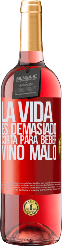 29,95 € Envío gratis | Vino Rosado Edición ROSÉ La vida es demasiado corta para beber vino malo Etiqueta Roja. Etiqueta personalizable Vino joven Cosecha 2025 Tempranillo