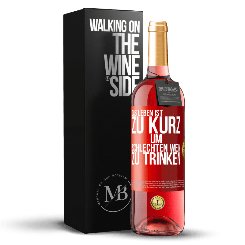 29,95 € Kostenloser Versand | Roséwein ROSÉ Ausgabe Das Leben ist zu kurz, um schlechten Wein zu trinken Rote Markierung. Anpassbares Etikett Junger Wein Ernte 2024 Tempranillo