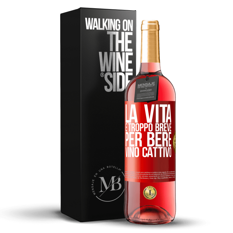 29,95 € Spedizione Gratuita | Vino rosato Edizione ROSÉ La vita è troppo breve per bere vino cattivo Etichetta Rossa. Etichetta personalizzabile Vino giovane Raccogliere 2025 Tempranillo