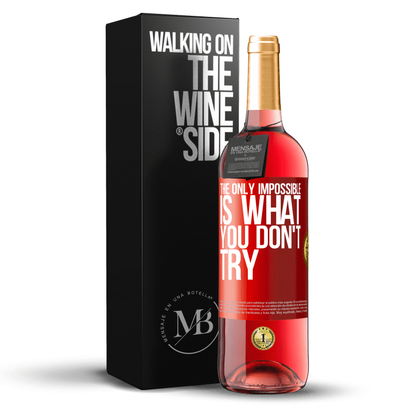 29,95 € Free Shipping | Rosé Wine ROSÉ Edition The only impossible is what you don't try Red Label. Customizable label Young wine Harvest 2025 Tempranillo