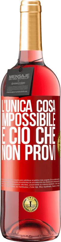 29,95 € | Vino rosato Edizione ROSÉ L'unica cosa impossibile è ciò che non provi Etichetta Rossa. Etichetta personalizzabile Vino giovane Raccogliere 2024 Tempranillo