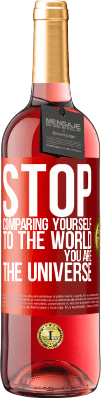 29,95 € | Rosé Wine ROSÉ Edition Stop comparing yourself to the world, you are the universe Red Label. Customizable label Young wine Harvest 2024 Tempranillo