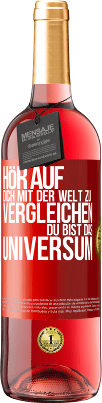 29,95 € | Roséwein ROSÉ Ausgabe Hör auf, dich mit der Welt zu vergleichen, du bist das Universum Rote Markierung. Anpassbares Etikett Junger Wein Ernte 2025 Tempranillo