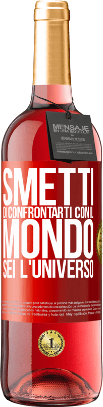 29,95 € | Vino rosato Edizione ROSÉ Smetti di confrontarti con il mondo, sei l'universo Etichetta Rossa. Etichetta personalizzabile Vino giovane Raccogliere 2024 Tempranillo