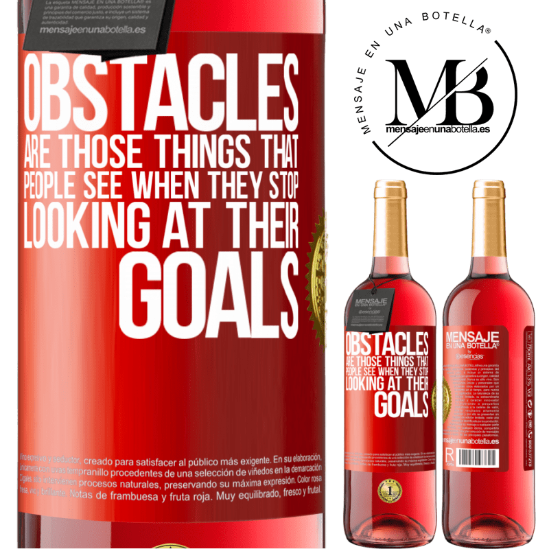 24,95 € Free Shipping | Rosé Wine ROSÉ Edition Obstacles are those things that people see when they stop looking at their goals Red Label. Customizable label Young wine Harvest 2021 Tempranillo