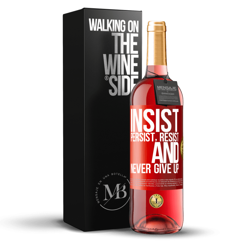 29,95 € Free Shipping | Rosé Wine ROSÉ Edition Insist, persist, resist, and never give up Red Label. Customizable label Young wine Harvest 2022 Tempranillo