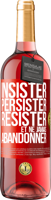 29,95 € Envoi gratuit | Vin rosé Édition ROSÉ Insister, persister, résister et ne jamais abandonner Étiquette Rouge. Étiquette personnalisable Vin jeune Récolte 2025 Tempranillo
